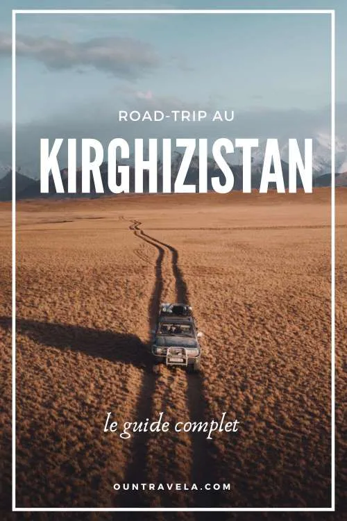 Kyrgyzstan travel guide: 4x4 road-trip, van, motorcycle or bicycle. All our off-road travel tips 